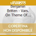 Benjamin Britten - Vars. On Theme Of Frank Bridge / St. Nicholas cd musicale di Britten, Benjamin