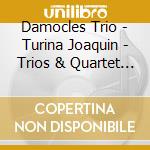 Damocles Trio - Turina Joaquin - Trios & Quartet For Piano & Strings cd