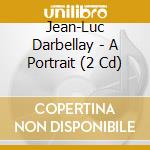 Jean-Luc Darbellay - A Portrait (2 Cd) cd