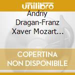 Andriy Dragan-Franz Xaver Mozart Variations cd musicale