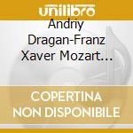 Andriy Dragan-Franz Xaver Mozart Variations cd