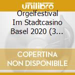Orgelfestival Im Stadtcasino Basel 2020 (3 Cd) cd