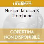 Musica Barocca X Trombone cd
