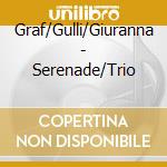 Graf/Gulli/Giuranna - Serenade/Trio cd musicale di Beethoven ludwig van