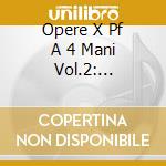 Opere X Pf A 4 Mani Vol.2: Liebeslieder cd musicale di Johannes Brahms