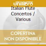 Italian Flute Concertos / Various cd