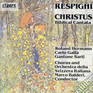 Ottorino Respighi - Christus (Biblical Cantata) cd musicale di Ottorino Respighi