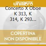 Concerto X Oboe K 313, K 314, K 293 (fra cd musicale di Wolfgang Amadeus Mozart