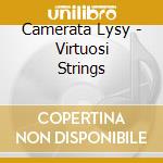 Camerata Lysy - Virtuosi Strings cd