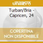 Turban/Bria - Capricen, 24 cd