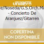 Segre/Noseda/G.S.Orch.Milano - Concierto De Aranjuez/Gitarren cd musicale di Emanuele Segre