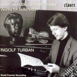 Karl Amadeus Hartmann - Opere X Vl Solo (integrale) cd musicale di HARTMANN KARL AMADEU