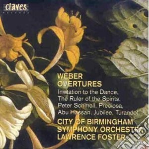 Carl Maria Von Weber - Ouvertures: Invito Alla Danza, Der Beherrscher Der Geister, Preciosa, Peter Schm cd musicale di WEBER CARL MARIA VON
