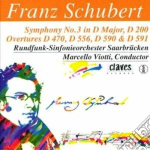 Franz Schubert - Symphony No.3 D 200, Ouverture D 470, D 556, Ouvertures Nello Stile Italiano D 59 cd musicale di Franz Schubert