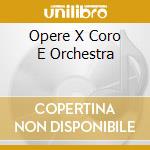 Opere X Coro E Orchestra cd musicale di Hugo Wolf