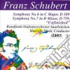 Franz Schubert - Symphony No.6 D 589, N.7 (n.8) D 759 incompiuta cd