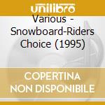 Various - Snowboard-Riders Choice (1995) cd