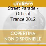 Street Parade - Official Trance 2012 cd
