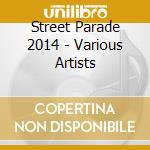 Street Parade 2014 - Various Artists cd