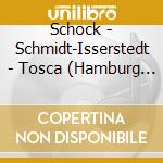 Schock - Schmidt-Isserstedt - Tosca (Hamburg 1953) (2 Cd) cd