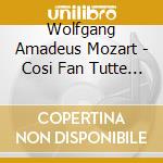 Wolfgang Amadeus Mozart - Cosi Fan Tutte (In Deutscher Sprache) cd