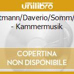 Denk/Hartmann/Daverio/Somm/Walker/+ - Kammermusik cd