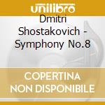 Dmitri Shostakovich - Symphony No.8 cd musicale di Shostakovitch / Tchaikovsky Sym Orch / Fedoseyev