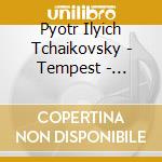 Pyotr Ilyich Tchaikovsky - Tempest - Tchaikovsky Sym Orch / Fedoseyev - Manfred cd musicale di P.I. Tchaikovsky