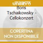 Boris Tschaikowsky - Cellokonzert