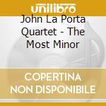 John La Porta Quartet - The Most Minor cd