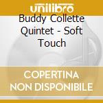 Buddy Collette Quintet - Soft Touch cd