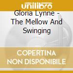 Gloria Lynne - The Mellow And Swinging cd musicale di LYNNE GLORIA