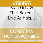 Stan Getz & Chet Baker - Live At Haig 1953 (20 Bit cd