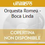 Orquesta Romeu - Boca Linda cd musicale di ORQUESTRA ROMEU