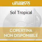 Sol Tropical cd musicale di ANSELMO SACASAS Y SU