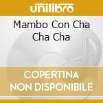 Mambo Con Cha Cha Cha cd musicale di CONJUNTO CASINO
