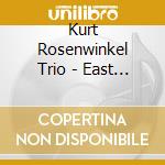 Kurt Rosenwinkel Trio - East Coast Love Affair cd musicale di Kurt Rosenwinkel Trio