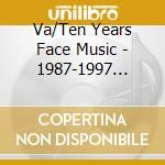 Va/Ten Years Face Music - 1987-1997 Roots-Ethno-Fusion cd