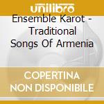 Ensemble Karot - Traditional Songs Of Armenia cd