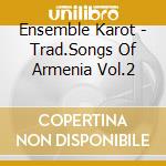 Ensemble Karot - Trad.Songs Of Armenia Vol.2 cd