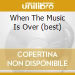 When The Music Is Over (best) cd
