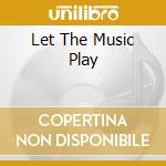 Let The Music Play cd