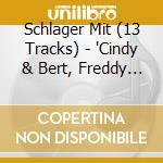 Schlager Mit (13 Tracks) - 'Cindy & Bert, Freddy Quinn, Chris Wolf,' cd