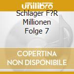Schlager F?R Millionen Folge 7 cd