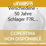 Verschiedene - 50 Jahre Schlager F?R Millionen cd
