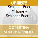 Schlager Fuer Millione - Schlager Fuer Millione cd