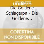 Die Goldene Schlagerpa - Die Goldene Schlagerpa cd