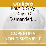 Knut & Silvy - Days Of Dismantled Routines cd