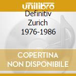 Definitiv Zurich 1976-1986 cd