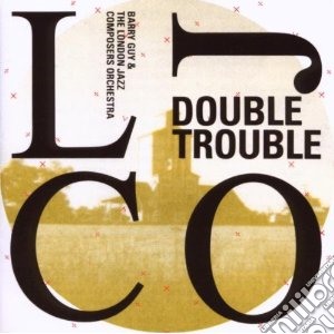 Barry Guy - Double Trouble cd musicale di Barry-london ja Guy